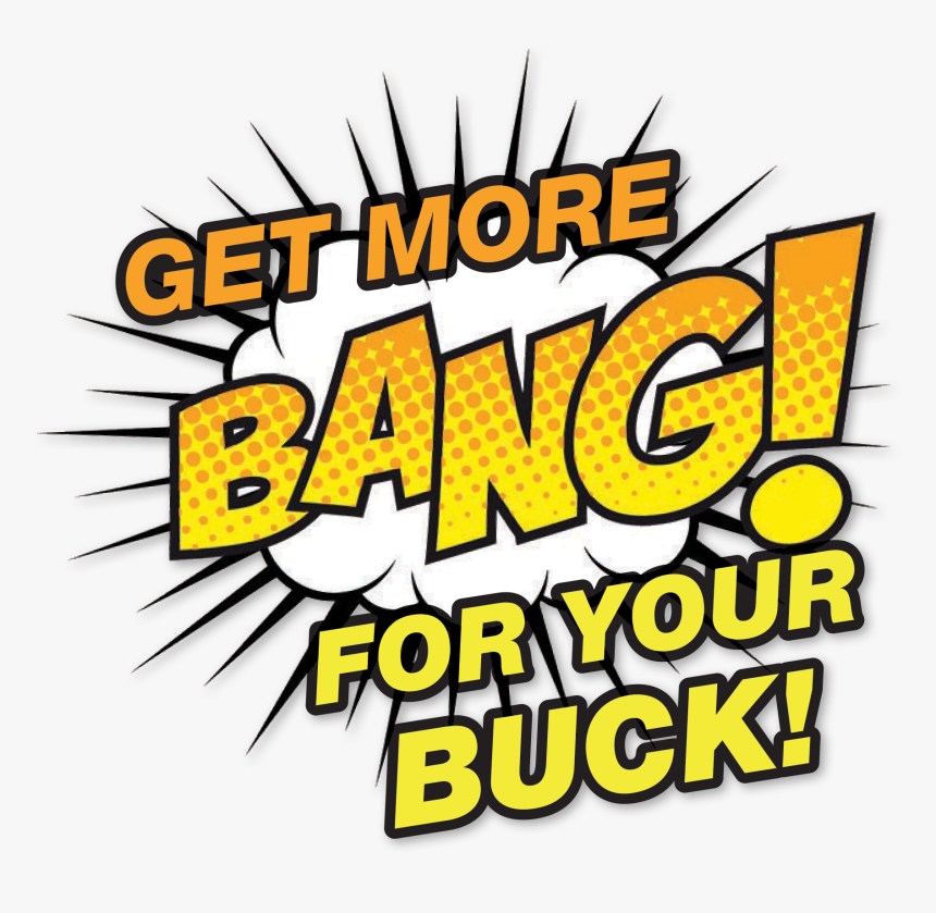 Get More Bang For Your Buck - Graphics, HD Png Download, Free Download